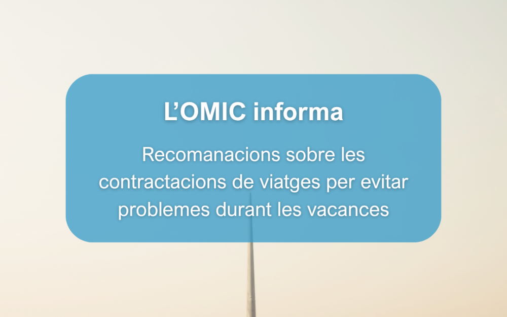 Recomanacions sobre les contractacions de viatges per evitar problemes durant les vacances