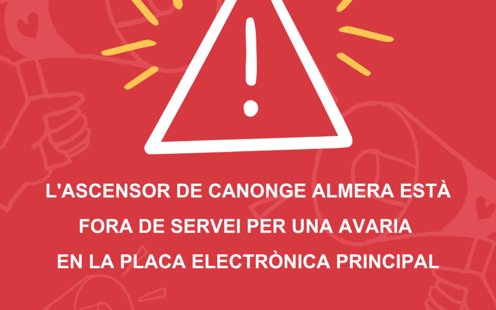 Avís ascensor Canonge Almera fora de servei